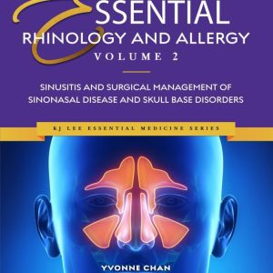 Essential Rhinology and Allergy. Volume 2: Sinusitis and Surgical Management of Sinonasal Disease and Skull Base Disorders