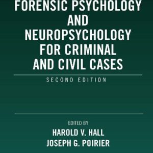 Forensic Psychology and Neuropsychology for Criminal and Civil Cases Second Edition