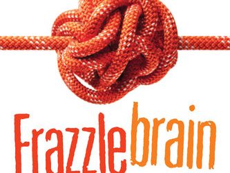 Frazzlebrain: Break Free from Anxiety, Anger, and Stress Using Advanced Discoveries in Neuropsychology