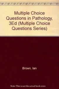 Multiple Choice Questions in Pathology, 3Ed