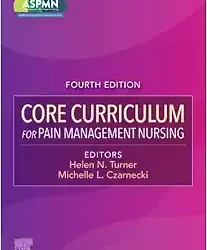 Core Curriculum for Pain Management Nursing Fourth Edition