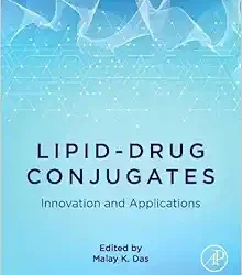 Lipid-Drug Conjugates: Innovation and Applications First Edition