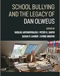 School Bullying and The Legacy of Dan Olweus First Edition