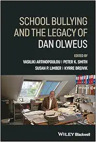School Bullying and The Legacy of Dan Olweus First Edition