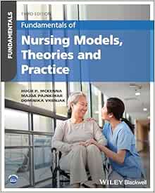Fundamentals of Nursing Models, Theories and Practice Third Edition