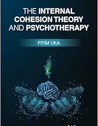 The Internal Cohesion Theory and Psychotherapy First Edition