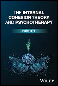 The Internal Cohesion Theory and Psychotherapy First Edition
