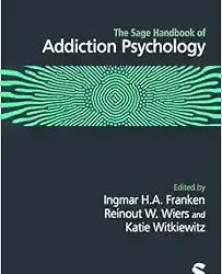 The Sage Handbook of Addiction Psychology First Edition