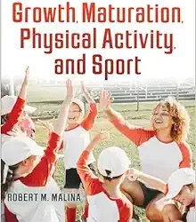 Growth, Maturation, Physical Activity, and Sport Third Edition