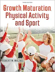 Growth, Maturation, Physical Activity, and Sport Third Edition