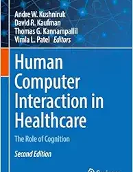 Human Computer Interaction in Healthcare: The Role of Cognition Second Edition