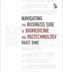 Navigating the Business Side of Biomedicine and Biotechnology