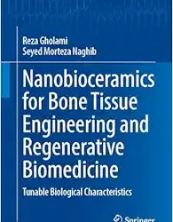 Nanobioceramics for Bone Tissue Engineering and Regenerative Biomedicine: Tunable Biological Characteristics 2025 Edition