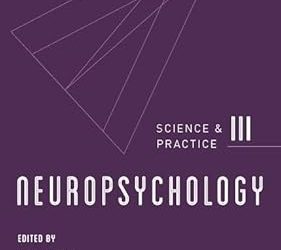 Neuropsychology: Science and Practice Third Edition