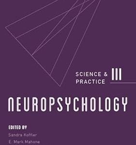 Neuropsychology: Science and Practice Third Edition