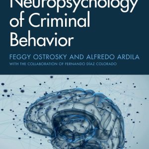 Neuropsychology of Criminal Behavior First Edition