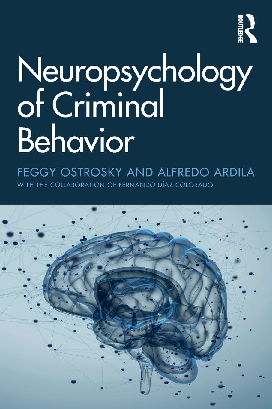 IMAGE 212 Neuropsychology of Criminal Behavior First Edition