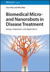 Biomedical Micro- and Nanorobots in Disease Treatment: Design, Preparation, and Applications First Edition