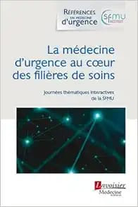 La médecine D’urgence au Coeur Des Filières de Soins