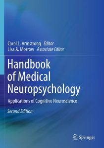 Handbook of Medical Neuropsychology: Applications of Cognitive Neuroscience Second Edition