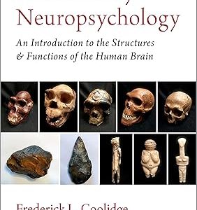 Evolutionary Neuropsychology: An Introduction to the Structures and Functions of the Human Brain