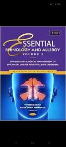 Essential Rhinology and Allergy. Volume 2: Sinusitis and Surgical Management of Sinonasal Disease and Skull Base Disorders