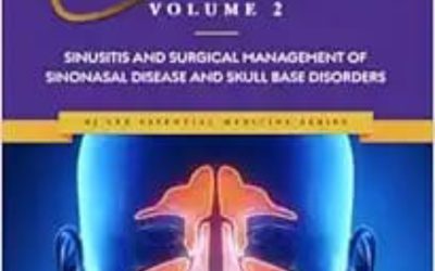 Essential Rhinology and Allergy. Volume 2: Sinusitis and Surgical Management of Sinonasal Disease and Skull Base Disorders