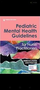 Pediatric Mental Health Guidelines for Nurse Practitioners First Edition