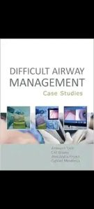 Difficult Airway Management: Case Studies