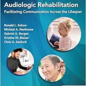 Introduction to Audiologic Rehabilitation: Facilitating Communication Across the Lifespan, Eighth Edition