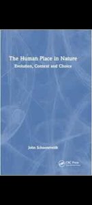 The Human Place in Nature: Evolution, Context and Choice First Edition