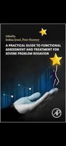 A Practical Guide to Functional Assessment and Treatment for Severe Problem Behavior First Edition