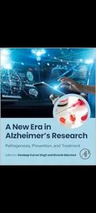 A New Era in Alzheimer’s Research: Pathogenesis, Prevention, and Treatment First Edition