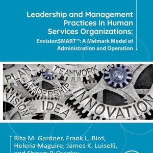 Leadership and Management Practices in Human Services Organizations First Edition