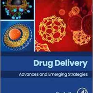 Drug Delivery: Advances and Emerging Strategies First Edition