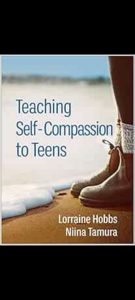 Teaching Self-Compassion to Teens First Edition