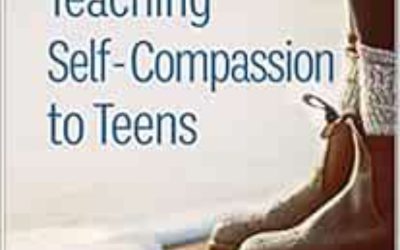 Teaching Self-Compassion to Teens First Edition