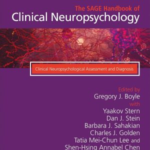The SAGE Handbook of Clinical Neuropsychology: Clinical Neuropsychological Disorders First Edition