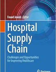 Hospital Supply Chain: Challenges and Opportunities for Improving Healthcare 2024 Edition