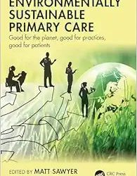 Environmentally Sustainable Primary Care First Edition