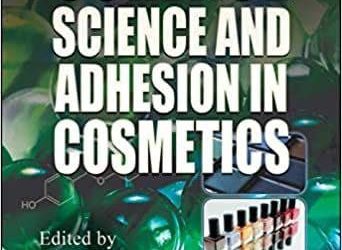 Surface Science and Adhesion in Cosmetics First Edition