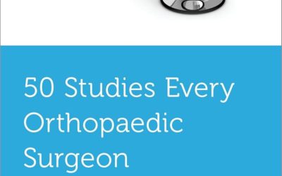 50 Studies Every Orthopaedic Surgeon Should Know