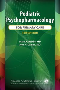 Pediatric Psychopharmacology for Primary Care Fourth Edition