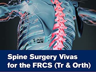 Spine Surgery Vivas for the FRCS (Tr & Orth)  First Edition