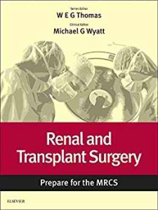 Renal and Transplant Surgery: Prepare for the MRCS