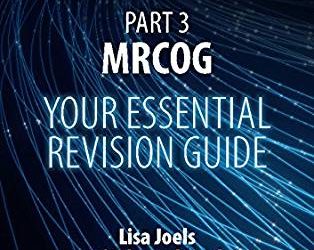 Part 3 MRCOG: Your Essential Revision Guide First Edition