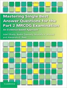 Mastering Single Best Answer Questions for the Part 2 MRCOG Examination: An Evidence-Based Approach First Edition