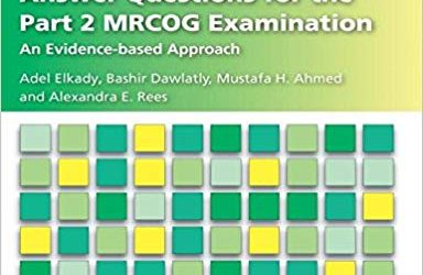 Mastering Single Best Answer Questions for the Part 2 MRCOG Examination: An Evidence-Based Approach First Edition