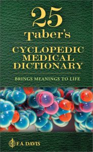Taber’s Cyclopedic Medical Dictionary Twenty Fifth Edition