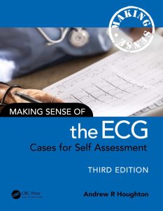 Making Sense of the ECG: Cases for Self Assessment Third Edition